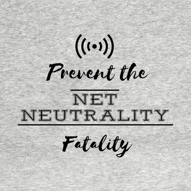 Prevent the Net Neutrality Fatality by TriHarder12